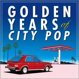 GOLDEN YEARS OF CITY POP