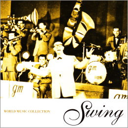 WORLD MUSIC COLLECTION Swing－ベストオブスウィング